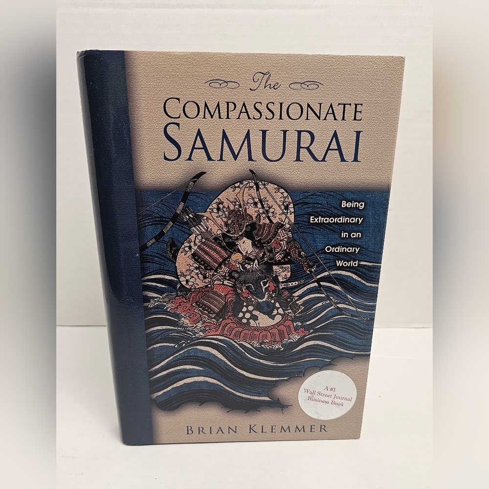 [Hardcover] The Compassionate Samurai: Being Extraordinary in an Ordinary World